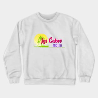 Life's a Beach: Los Cabos, Mexico Crewneck Sweatshirt